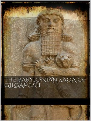 cover image of The Babylonian Saga of Gilgamesh